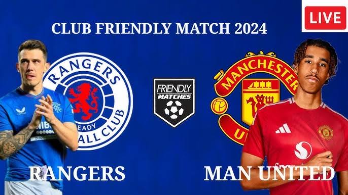 LIVESTREAM: Rangers vs Manchester United | Preseason Club Friendly